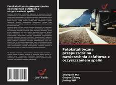 Capa do livro de Fotokatalityczna przepuszczalna nawierzchnia asfaltowa z oczyszczaniem spalin 