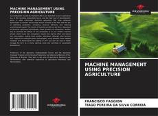 MACHINE MANAGEMENT USING PRECISION AGRICULTURE kitap kapağı