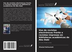 Buchcover von Uso de revistas electrónicas frente a revistas impresas en bibliotecas académicas de Abu Dabi
