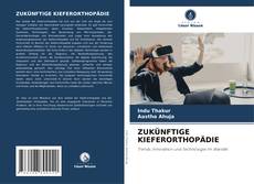 Bookcover of ZUKÜNFTIGE KIEFERORTHOPÄDIE