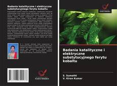 Обложка Badania katalityczne i elektryczne substytucyjnego ferytu kobaltu