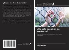 Borítókép a  ¿Es solo cuestión de contacto? - hoz