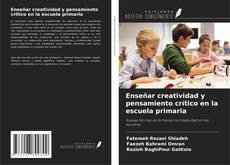 Borítókép a  Enseñar creatividad y pensamiento crítico en la escuela primaria - hoz