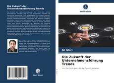 Copertina di Die Zukunft der Unternehmensführung Trends