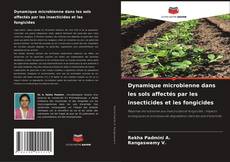 Buchcover von Dynamique microbienne dans les sols affectés par les insecticides et les fongicides