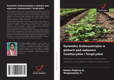 Dynamika drobnoustrojów w glebach pod wpływem insektycydów i fungicydów kitap kapağı
