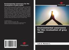 Buchcover von Environmental awareness for the revaluation of grey water