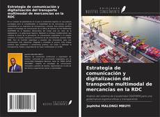 Couverture de Estrategia de comunicación y digitalización del transporte multimodal de mercancías en la RDC