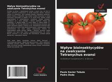 Buchcover von Wpływ bioinsektycydów na zwalczanie Tetranychus evansi