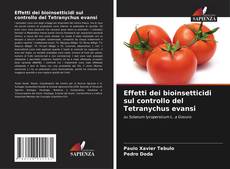 Bookcover of Effetti dei bioinsetticidi sul controllo del Tetranychus evansi
