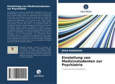 Copertina di Einstellung von Medizinstudenten zur Psychiatrie