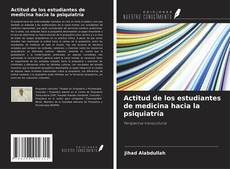 Couverture de Actitud de los estudiantes de medicina hacia la psiquiatría