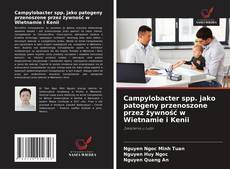 Capa do livro de Campylobacter spp. jako patogeny przenoszone przez żywność w Wietnamie i Kenii 