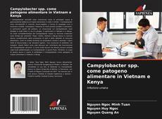 Обложка Campylobacter spp. come patogeno alimentare in Vietnam e Kenya