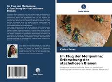 Portada del libro de Im Flug der Meliponine: Erforschung der stachellosen Bienen