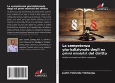 Bookcover of La competenza giurisdizionale degli ex primi ministri del diritto