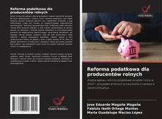 Reforma podatkowa dla producentów rolnych kitap kapağı