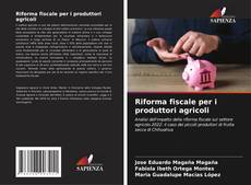 Bookcover of Riforma fiscale per i produttori agricoli