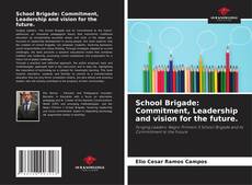 Buchcover von School Brigade: Commitment, Leadership and vision for the future.