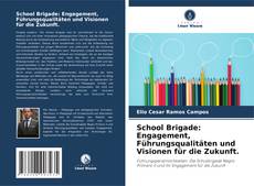 Copertina di School Brigade: Engagement, Führungsqualitäten und Visionen für die Zukunft.