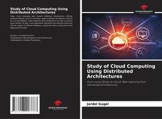 Copertina di Study of Cloud Computing Using Distributed Architectures