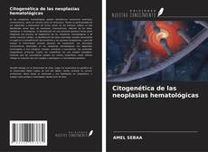 Couverture de Citogenética de las neoplasias hematológicas