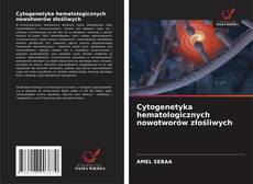 Cytogenetyka hematologicznych nowotworów złośliwych kitap kapağı