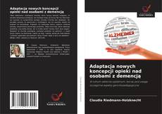 Adaptacja nowych koncepcji opieki nad osobami z demencją kitap kapağı