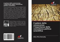Borítókép a  Il potere della conoscenza: l'importanza della consulenza politica scientifica - hoz