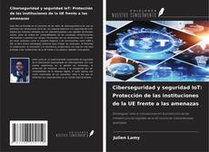 Couverture de Ciberseguridad y seguridad IoT: Protección de las instituciones de la UE frente a las amenazas