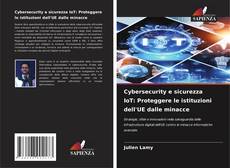 Buchcover von Cybersecurity e sicurezza IoT: Proteggere le istituzioni dell'UE dalle minacce