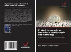 Couverture de Etyka i innowacje w badaniach medycznych nad demencją