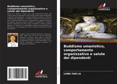 Buchcover von Buddismo umanistico, comportamento organizzativo e salute dei dipendenti