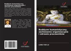 Buddyzm humanistyczny, zachowania organizacyjne i zdrowie pracowników kitap kapağı