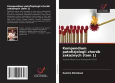 Bookcover of Kompendium patofizjologii chorób zakaźnych (tom 1)