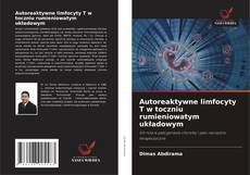 Autoreaktywne limfocyty T w toczniu rumieniowatym układowym kitap kapağı