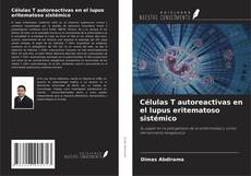 Buchcover von Células T autoreactivas en el lupus eritematoso sistémico
