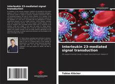 Interleukin 23-mediated signal transduction kitap kapağı