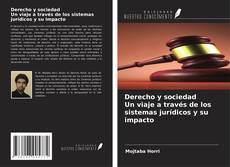 Couverture de Derecho y sociedad Un viaje a través de los sistemas jurídicos y su impacto