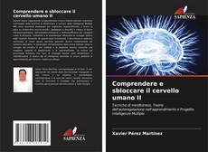 Capa do livro de Comprendere e sbloccare il cervello umano II 