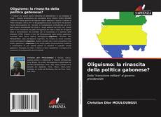 Capa do livro de Oliguismo: la rinascita della politica gabonese? 