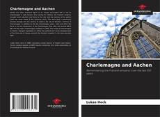 Copertina di Charlemagne and Aachen