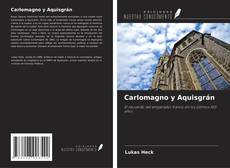 Couverture de Carlomagno y Aquisgrán