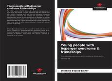 Copertina di Young people with Asperger syndrome & friendships