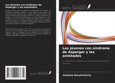 Buchcover von Los jóvenes con síndrome de Asperger y las amistades