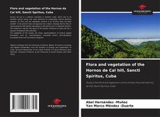 Copertina di Flora and vegetation of the Hornos de Cal hill, Sancti Spíritus, Cuba