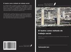 Couverture de El teatro como método de trabajo social