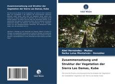 Buchcover von Zusammensetzung und Struktur der Vegetation der Sierra Las Damas, Kuba