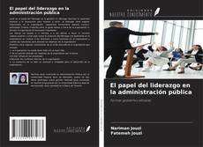 Couverture de El papel del liderazgo en la administración pública