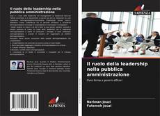 Bookcover of Il ruolo della leadership nella pubblica amministrazione